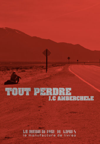 J.C. Amberchele, Tout perdre