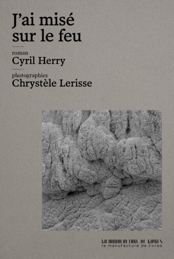 Cyril Herry, J’ai misé sur le feu