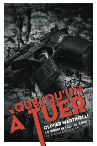 Olivier Martinelli, Quelqu’un à tuer