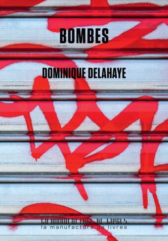 Dominique Delahaye, Bombes