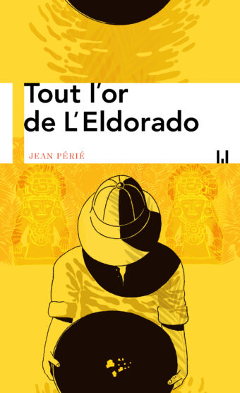Jean Périé, Tout l’or de l’Eldorado
