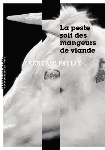 Frédéric Paulin, La peste soit des mangeurs de viande