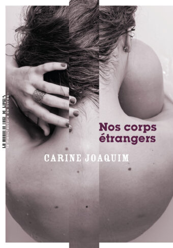 Carine Joaquim, Nos corps étrangers