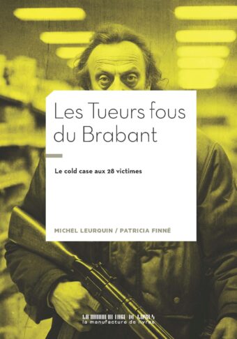 Michel Leurquin & Patricia Finné, Les Tueurs fous du Brabant