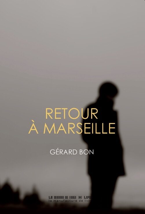 Gérard Bon, Retour à Marseille