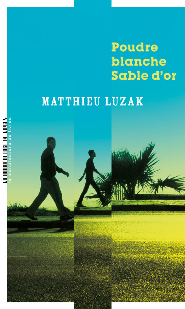 Matthieu Luzak, Poudre blanche Sable d’or