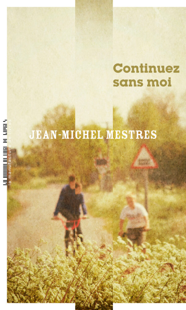 Jean-Michel Mestres, Continuez sans moi