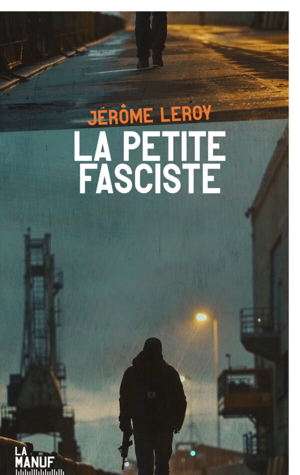 Jérôme Leroy, La Petite fasciste