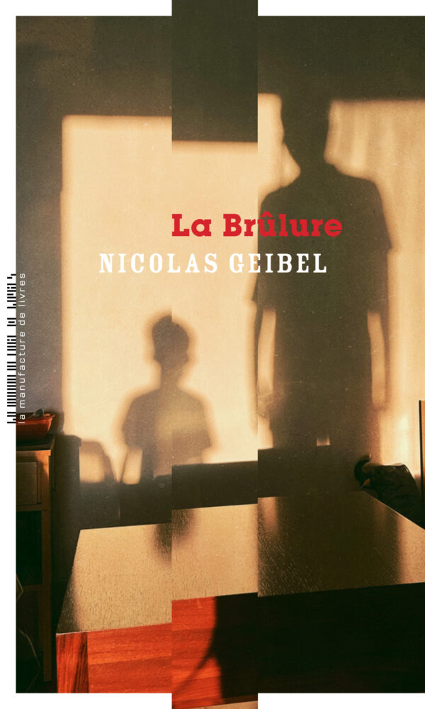 Nicolas Geibel, La Brûlure
