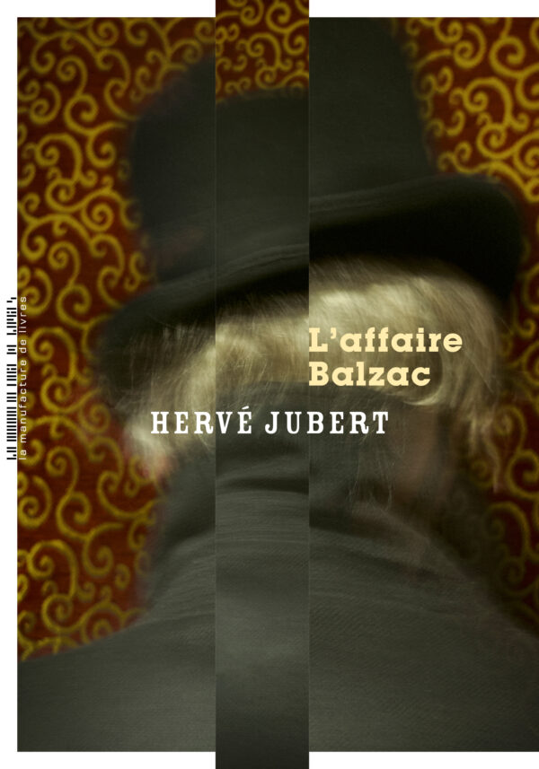 Hervé Jubert, L’Affaire Balzac