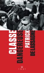 Patrick Grenier de Lassagne, Classe dangereuse