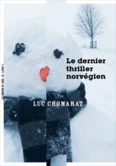 Luc Chomarat, Le Dernier Thriller norvégien