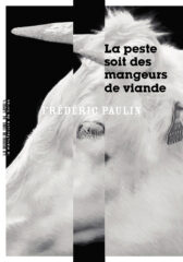 Frédéric Paulin, La peste soit des mangeurs de viande