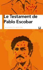 Jean-François Fogel, Le Testament de Pablo Escobar