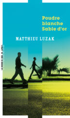 Matthieu Luzak, Poudre blanche Sable d’or