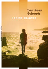 Carine Joaquim, Les rêves échoués