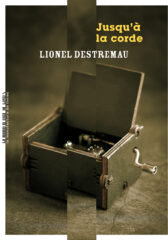 Lionel Destremau, Jusqu’à la corde