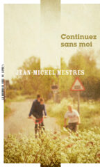 Jean-Michel Mestres, Continuez sans moi