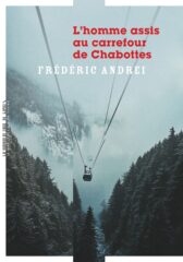 Frédéric Andrei, L’homme assis au carrefour de Chabottes