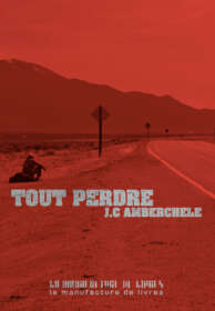J.C. Amberchele, Tout perdre
