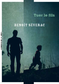 Benoît Séverac, Tuer le fils
