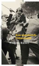 Pierre Hanot, Aux vagabonds l’immensité