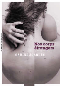 Carine Joaquim, Nos corps étrangers
