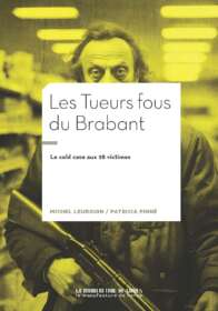 Michel Leurquin & Patricia Finné, Les Tueurs fous du Brabant