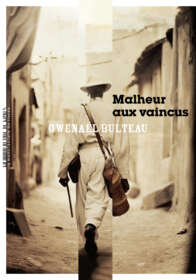 Gwenaël Bulteau, Malheur aux vaincus