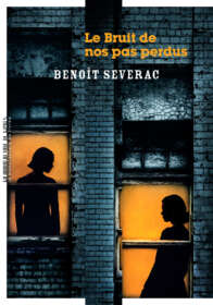 Benoît Séverac, Le Bruit de nos pas perdus