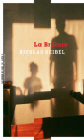 Nicolas Geibel, La Brûlure